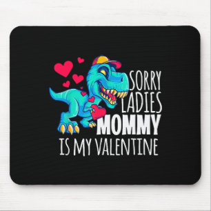 Boys Valentines Day Gift Funny Sorry Mommy Is My V Mouse Pad