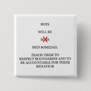 Boys Wiil Be Men Someday Button