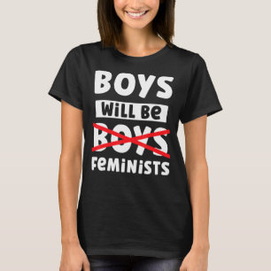 Boys Will Be Feminists Pro Feminism Support Women' T-Shirt
