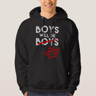 Boys Will Be Held Accountable For Their Actions Hoodie