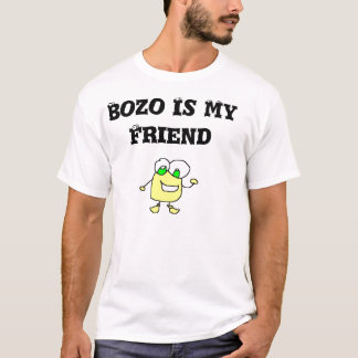 Bozo is my friend t-shirt