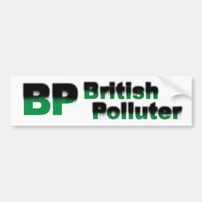 BP: British Polluter Bumper Sticker (Front)