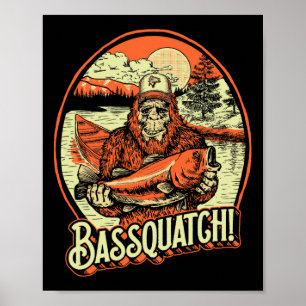 Bquatch! B Fisherman Sasquatch Funny Bigfoot Fishi Poster