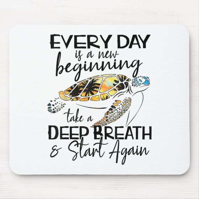 Bqwq Turtle Every Day Is A New Beginning Motivatio Mouse Pad (Front)
