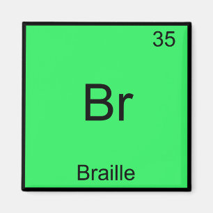 Br - Braille Funny Chemistry Element Symbol Tee Magnet