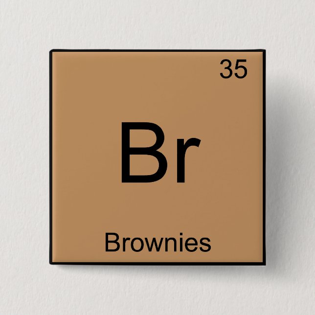 Br - Brownies Funny Chemistry Element Symbol Tee 15 Cm Square Badge (Front)