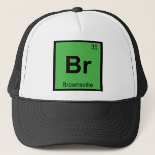 Br - Brownsville Texas Chemistry Periodic Table Trucker Hat