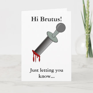 BR Greeting Card Hi Brutus!
