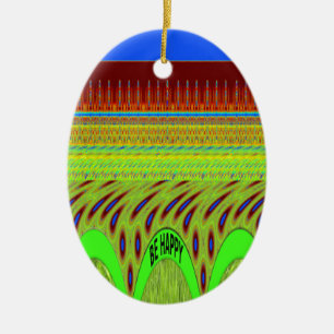 Br Happy Have a Nice Day Ceramic Ornament