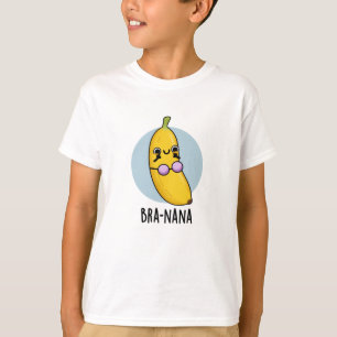 Bra-nana Funny Banana Bra Pun  T-Shirt