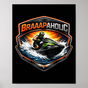 Braaapholic funny jet ski owner jetski lover poster