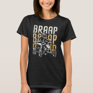 Braap ATV Rider Quad Bike Offroading Mudding T-Shirt