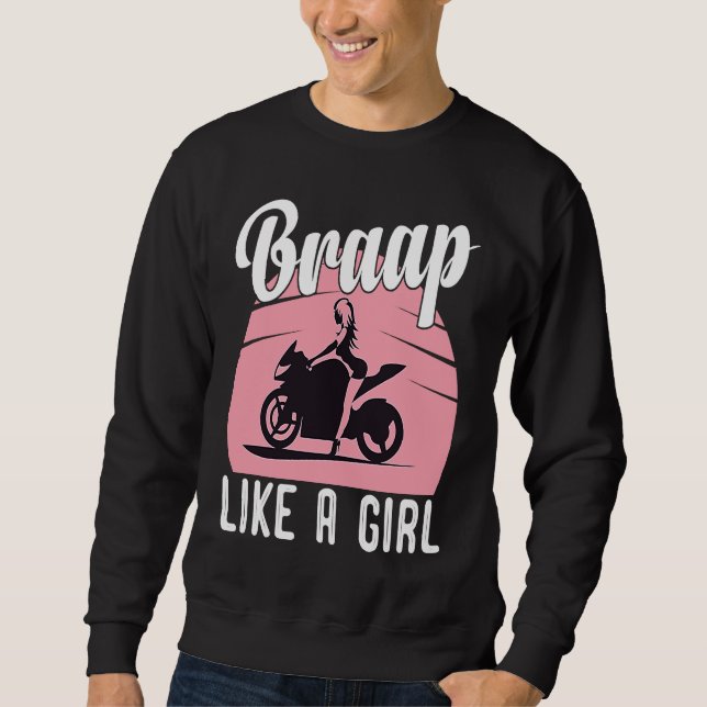 Braap Motorcycle Girl Motocross Dirt Bike Saying Sweatshirt (Front)