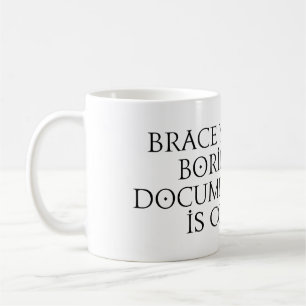 Brace yourself boring api documentation is coming coffee mug
