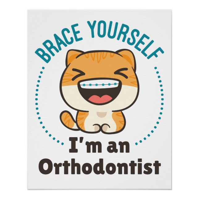 Brace Yourself I'm an Orthodontist Animal Braces Poster (Front)