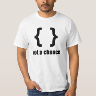 Braces not a chance - Shirt for Python Programmers
