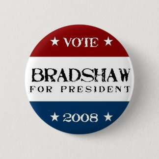 Bradshaw for President 2008 6 Cm Round Badge