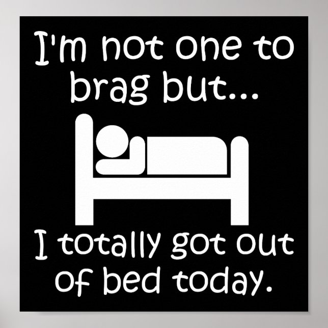 Brag Out of Bed Funny Poster blk (Front)