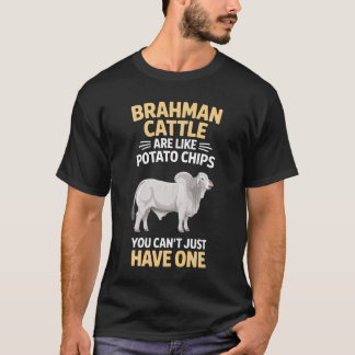 Brahman Cattle Are Like Brahmans T-Shirt