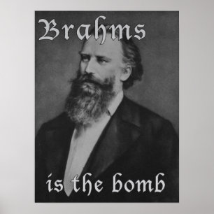 Brahms is the bomb poster