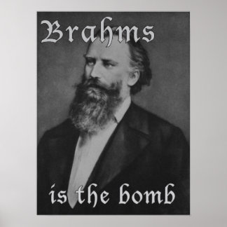 Brahms is the bomb poster