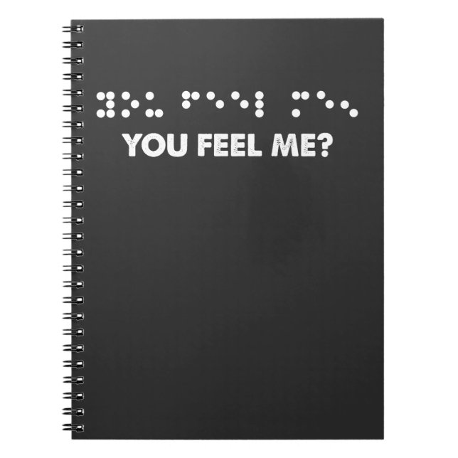 Braille Dots You Feel Me Braille Letters Blind Notebook (Front)