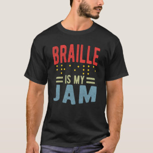 Braille is my Jam Blindness T-Shirt