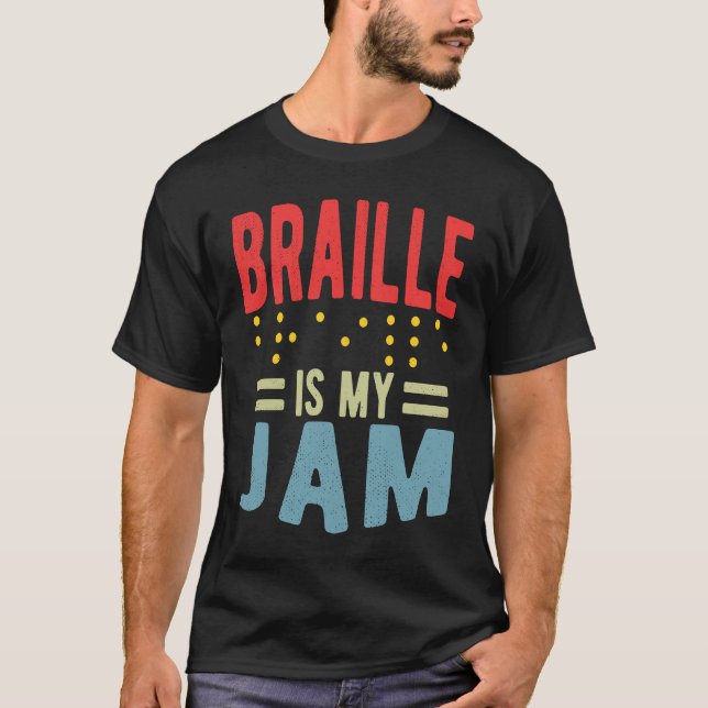 Braille is my Jam Blindness T-Shirt (Front)