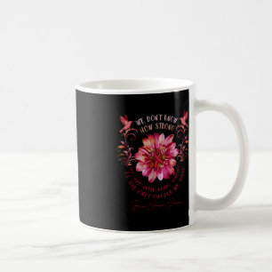 Brain Aneurysm AWARENESS Flower We Don't Know How  Coffee Mug