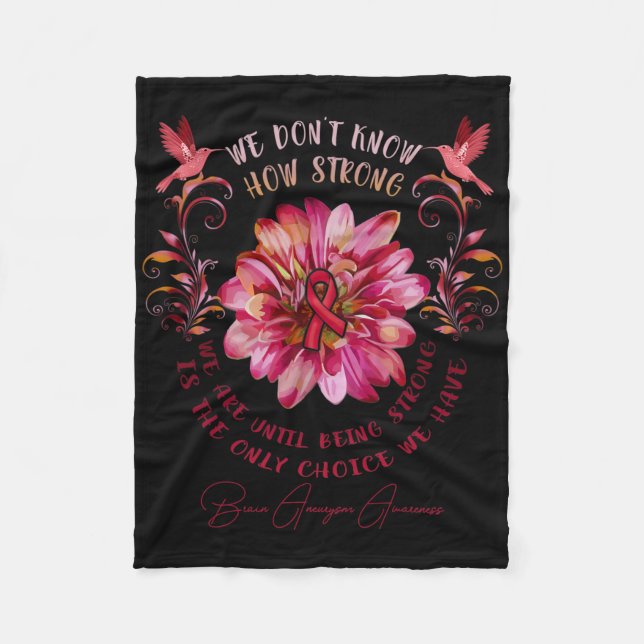 Brain Aneurysm Awareness Flower We Don't Know How  Fleece Blanket (Front)