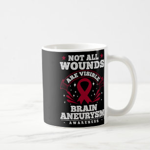 Brain Aneurysm Awareness Gift - Not All Wounds Are Coffee Mug