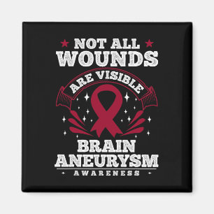 Brain Aneurysm Awareness Gift - Not All Wounds Are Magnet