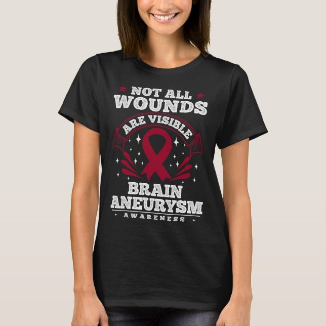 Brain Aneurysm Awareness Gift - Not All Wounds Are T-Shirt (Front)