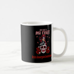 Brain Aneurysm Awareness Her Fight Is My Fight Coffee Mug