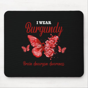 Brain Aneurysm Awareness I Wear Burgundy Butterfly Mouse Pad