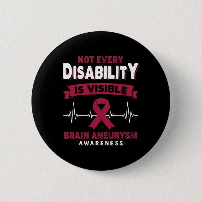 Brain Aneurysm Awareness Not Every Disability is V 6 Cm Round Badge (Front)