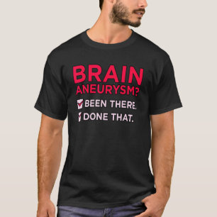 Brain Aneurysm Been There Awareness Month Support T-Shirt