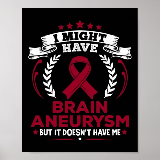 Brain Aneurysm Doesn't Have Me Brain Aneurysm Awar Poster (Front)