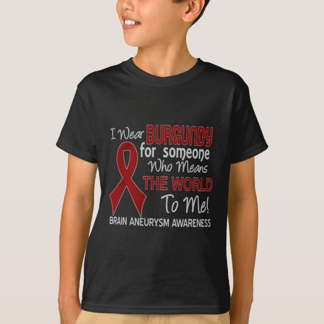 Brain Aneurysm  For Someone Who Means The World To T-Shirt (Front)