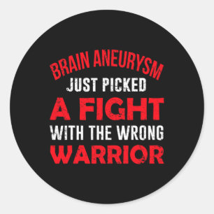BRAIN ANEURYSM JUST PICKED THE WRONG WARRIOR  CLASSIC ROUND STICKER