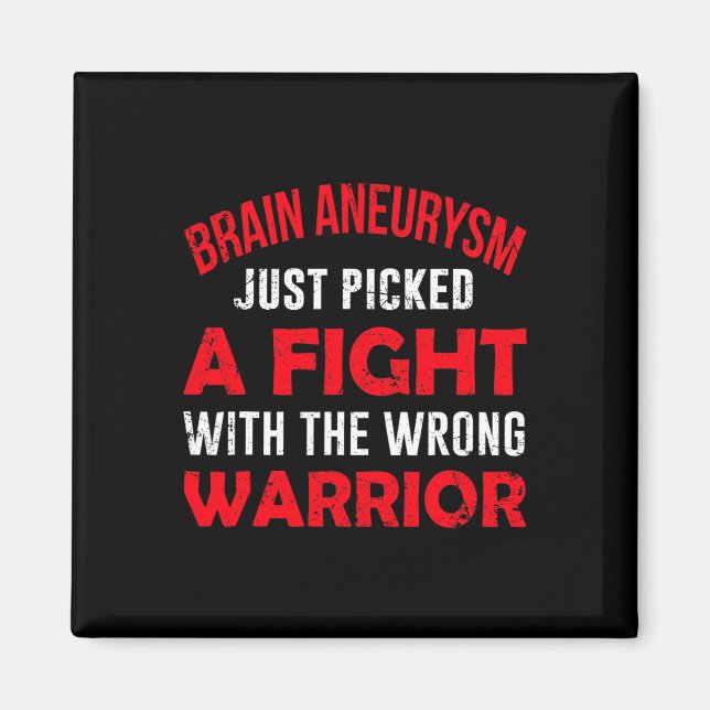BRAIN ANEURYSM JUST PICKED THE WRONG WARRIOR  MAGNET (Front)