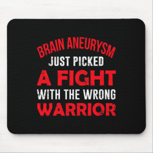 BRAIN ANEURYSM JUST PICKED THE WRONG WARRIOR MOUSE PAD