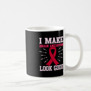 Brain Aneurysm Look Good Awareness Month Support G Coffee Mug