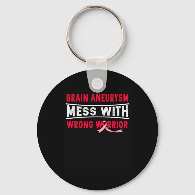 BRAIN ANEURYSM MESS WITH THE WRONG WARRIOR  KEY RING (Front)