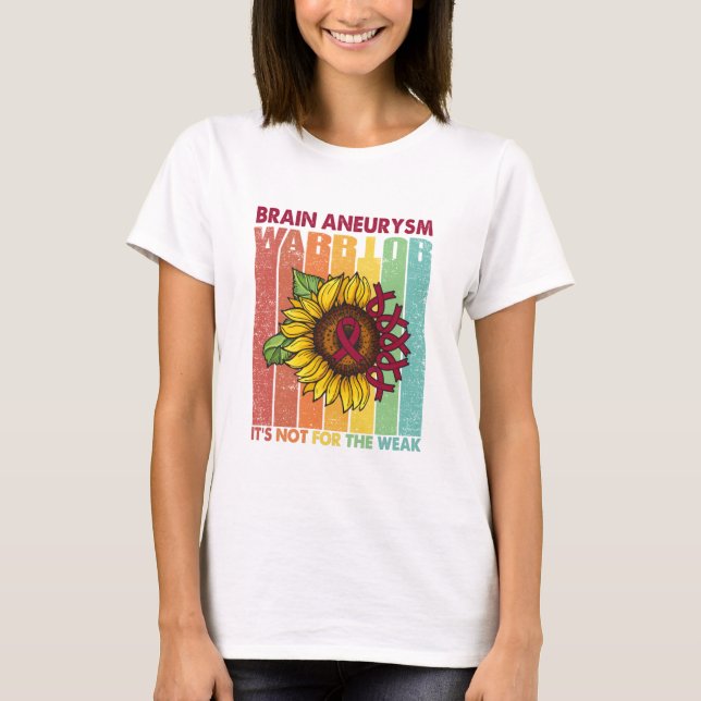 Brain Aneurysm Warrior It's Not For The Weak T-Shirt (Front)