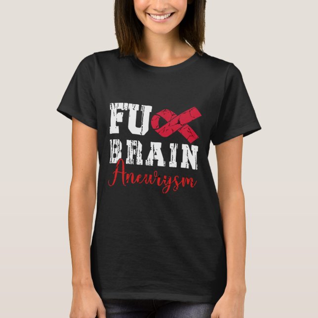 Brain Aneurysm Warrior Medical Condition Aneurysm  T-Shirt (Front)