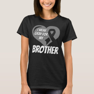 Brain Cancer Awareness For My Brother T-Shirt