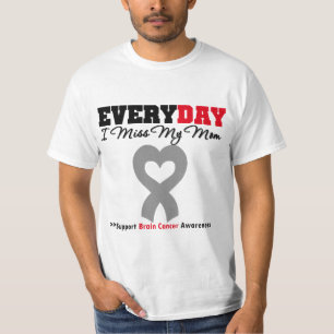 Brain Cancer Every Day I Miss My Mum T-Shirt