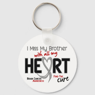 Brain Cancer I MISS MY BROTHER Key Ring