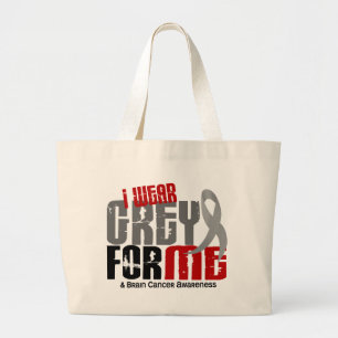 Brain Cancer I Wear Grey For Me 6.2 Large Tote Bag